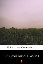 Okładka - The Passionate Quest - E. Phillips Oppenheim