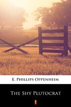 Okładka - The Shy Plutocrat - E. Phillips Oppenheim