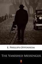Okładka - The Vanished Messenger - E. Phillips Oppenheim