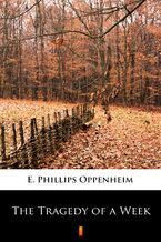 Okładka - The Tragedy of a Week - E. Phillips Oppenheim