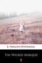 Okładka - The Wicked Marquis - E. Phillips Oppenheim