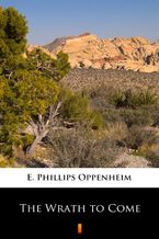 Okładka - The Wrath to Come - E. Phillips Oppenheim