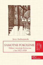 Okładka - Samotne pokolenie. Szkice i recenzje krytyczne z lat 1927-1939 - Jerzy Andrzejewski