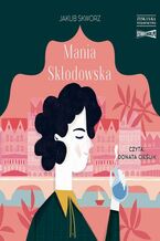 Okładka - Mania Skłodowska - Jakub Skworz