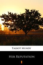 Okładka - Her Reputation - Talbot Mundy
