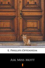 Okładka - Ask Miss Mott - E. Phillips Oppenheim