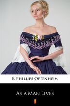 Okładka - As a Man Lives - E. Phillips Oppenheim