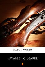 Okładka - Payable To Bearer - Talbot Mundy