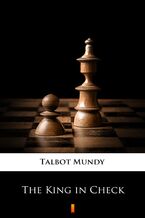 Okładka - The King in Check - Talbot Mundy