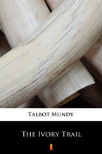 Okładka - The Ivory Trail - Talbot Mundy