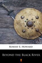 Okładka - Beyond the Black River - Robert E. Howard