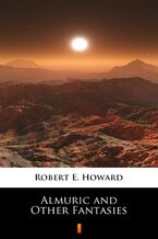 Okładka - Almuric and Other Fantasies - Robert E. Howard