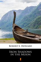 Okładka - Iron Shadows in the Moon - Robert E. Howard