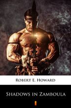 Okładka - Shadows in Zamboula - Robert E. Howard