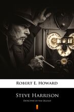 Okładka - Steve Harrison. Detective of the Occult - Robert E. Howard