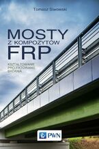 Okładka - Mosty z kompozytów FRP - Tomasz Siwowski
