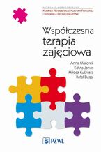 Okładka - Współczesna terapia zajęciowa. Od teorii do praktyki - Anna Misiorek, Edyta Janus, Miłosz Kuśnierz, Rafał Bugaj