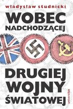 Okładka - Wobec nadchodzącej drugiej wojny światowej - Władysław Studnicki