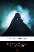 Okładka - The Phoenix on the Sword - Robert E. Howard