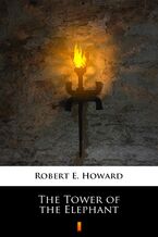 Okładka - The Tower of the Elephant - Robert E. Howard