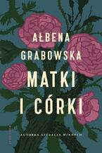 Okładka - Matki i córki - Ałbena Grabowska