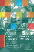 Okładka - Zawody medyczne - ciągłość i zmiana - Włodzimierz Piątkowski, Anita Majchrowska, Jakub Pawlikowski