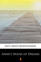 Okładka - Annes House of Dreams - Lucy Maud Montgomery