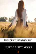 Okładka - Emily of New Moon - Lucy Maud Montgomery