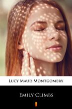 Okładka - Emily Climbs - Lucy Maud Montgomery