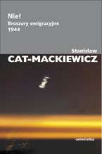 Okładka - Nie! Broszury emigracyjne 1944 - Stanisław Cat-Mackiewicz