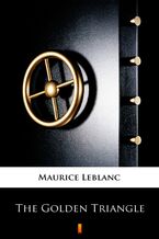 Okładka - The Golden Triangle. The Return of Arsene Lupin - Maurice Leblanc