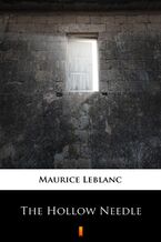 Okładka - The Hollow Needle. Further Adventures of Arsene Lupin - Maurice Leblanc