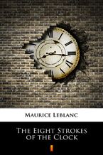 Okładka - The Eight Strokes of the Clock - Maurice Leblanc