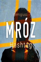 Okładka - Hashtag - Remigiusz Mróz