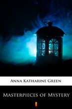 Okładka - Masterpieces of Mystery - Anna Katharine Green