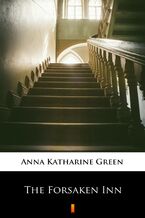 Okładka - The Forsaken Inn - Anna Katharine Green