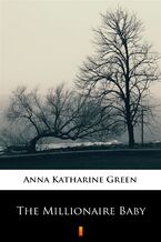 Okładka - The Millionaire Baby - Anna Katharine Green