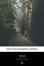 Okładka - XYZ. A Detective Story - Anna Katharine Green