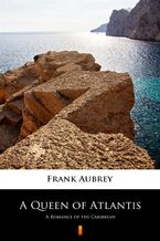 Okładka - A Queen of Atlantis. A Romance of the Caribbean - Frank Aubrey