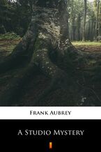 Okładka - A Studio Mystery - Frank Aubrey