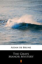 Okładka - The Grays Manor Mystery - Aidan de Brune