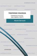 Okładka - Tropienie Miłosza. Hermeneutyczna - Marek Bernacki
