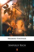 Okładka - Sinfully Rich - Hulbert Footner