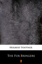 Okładka - The Fur Bringers - Hulbert Footner