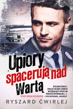 Okładka - Upiory spacerują nad Wartą - Ryszard Ćwirlej