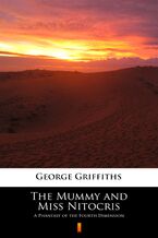 Okładka - The Mummy and Miss Nitocris. A Phantasy of the Fourth Dimension - George Griffiths