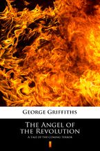 Okładka - The Angel of the Revolution. A Tale of the Coming Terror - George Griffiths