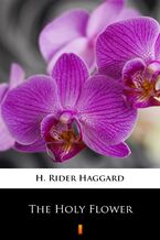 Okładka - The Holy Flower - H. Rider Haggard
