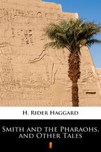 Okładka - Smith and the Pharaohs, and Other Tales - H. Rider Haggard
