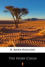 Okładka - The Ivory Child - H. Rider Haggard